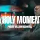 A Holy Moment