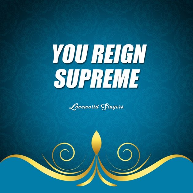 You Reign Supreme