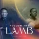 Follow the Lamb ft Esua