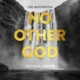 No Other God